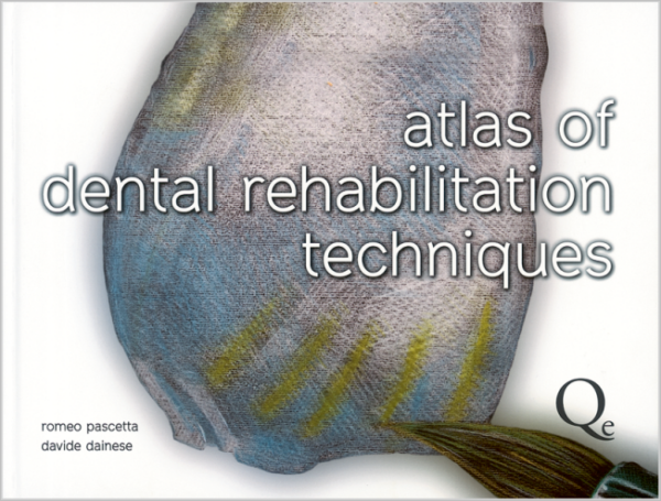 Atlas Of Dental Rehabilitation Techniques