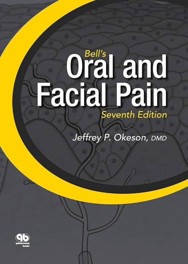 Bells Oral And Facial Pain 7Th Edition