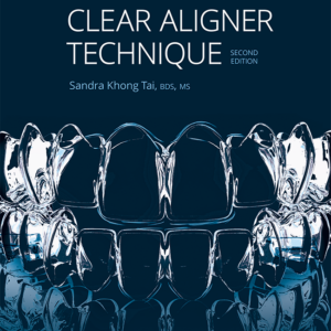 Clear Aligner Technique 2nd Edition