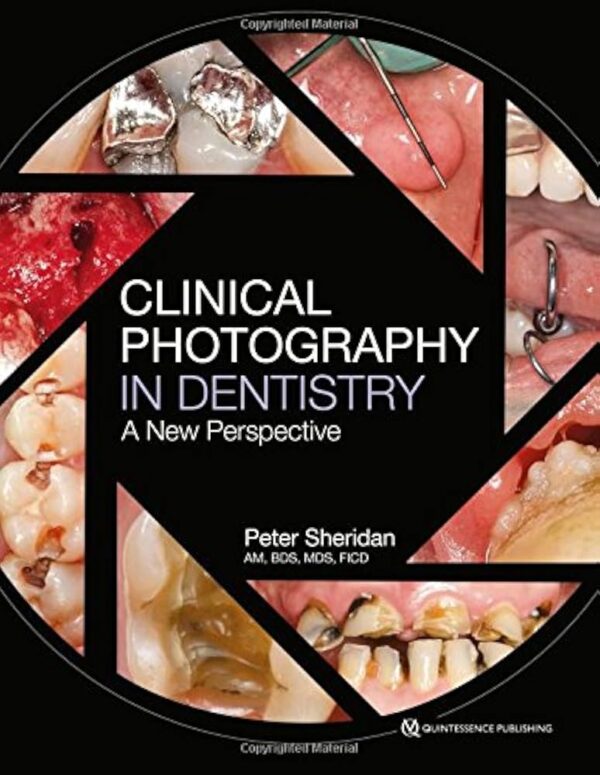 Clinical Photography In Dentistry: A New Perspective