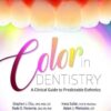 Color In Dentistry: A Clinical Guide To Predictable Esthetics