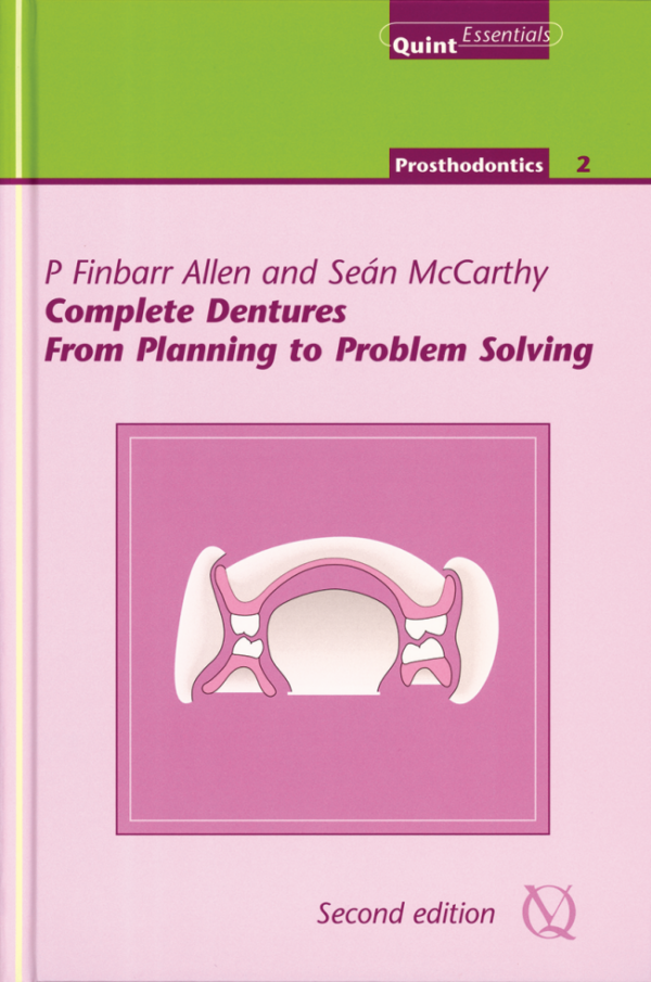 Complete Dentures Volume 2: From Plan To Prob Solving